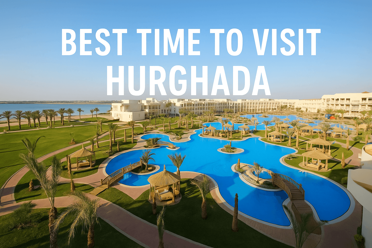 découvrez les incontournables de hurghada pour 2025 : plages paradisiaques, activités nautiques, excursions dans le désert et conseils pour un séjour inoubliable en égypte.